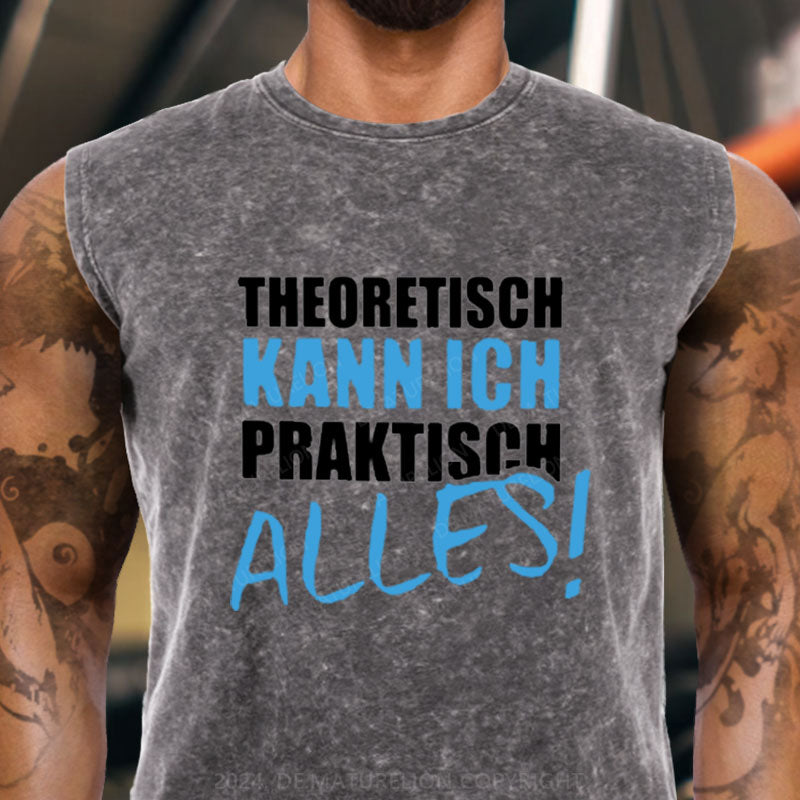 Theoretisch Kann Ich Praktisch Alles Tank Top