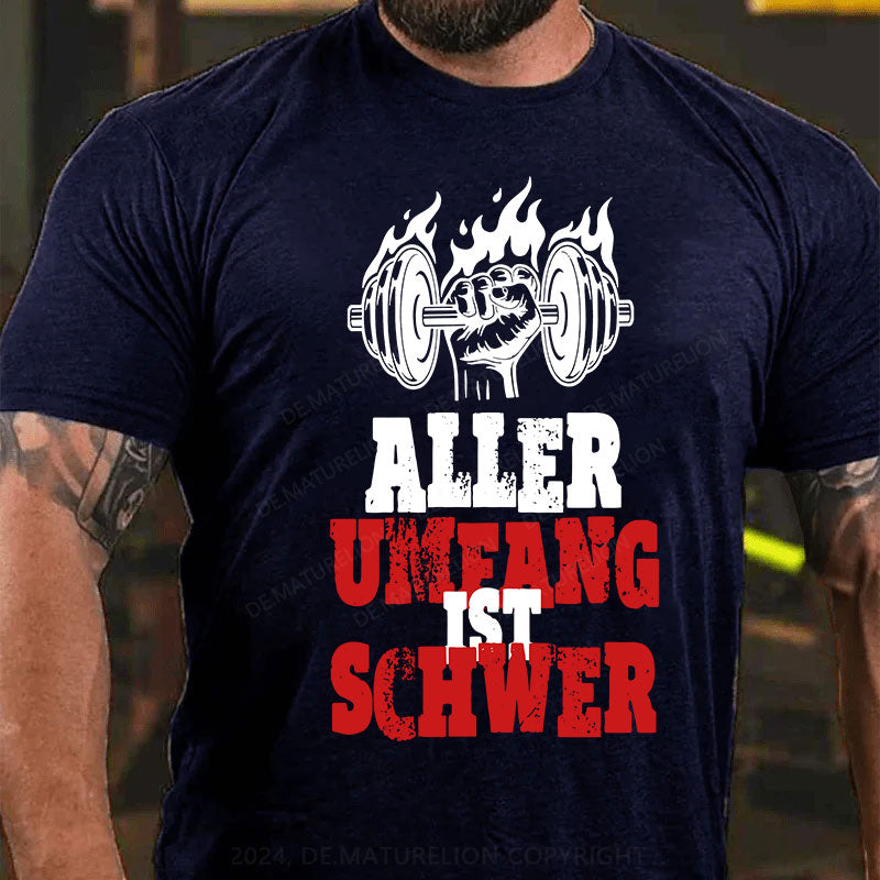 Aller Umfang ist schwer T-Shirt