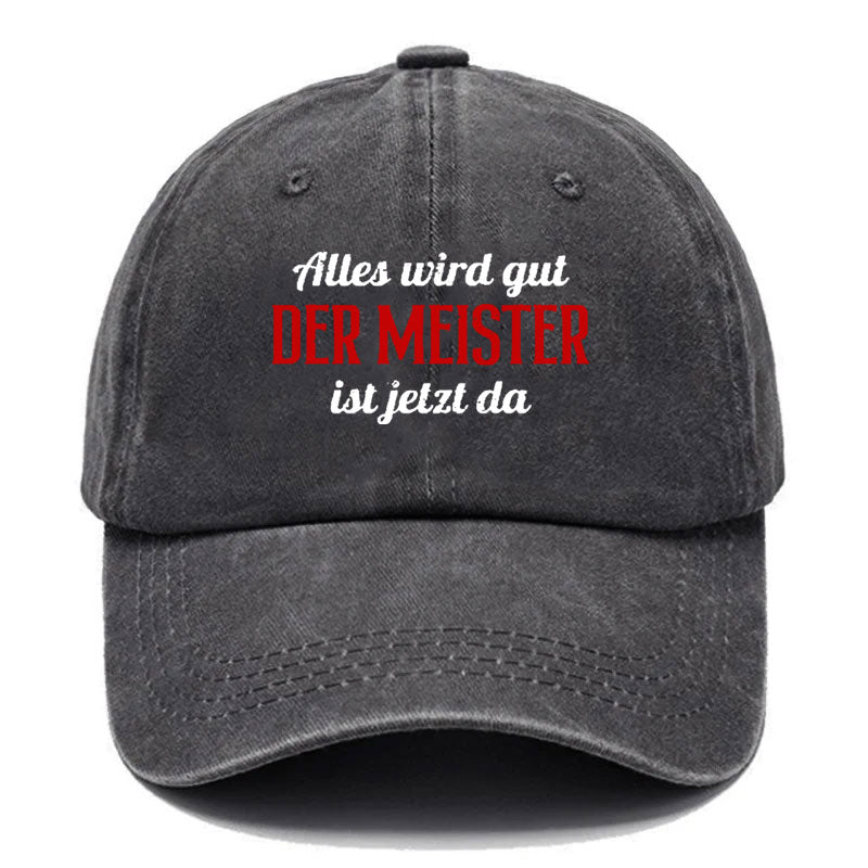 Alles Wird Gut Der Meister Ist Jetzt Da Baseball Cap