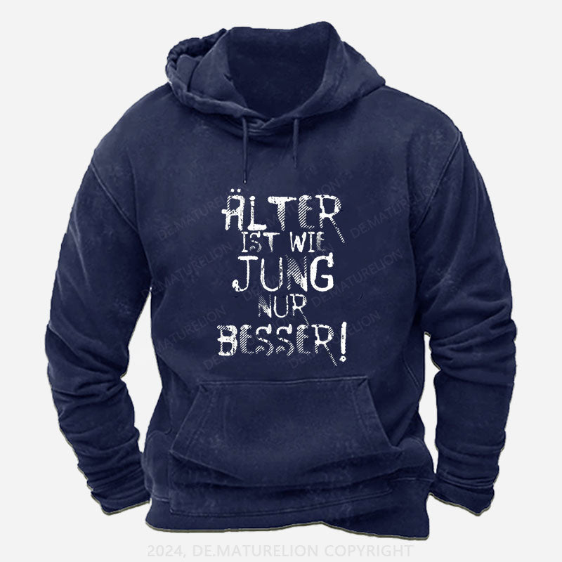 Älter ist wie jung nur besser Hoodie