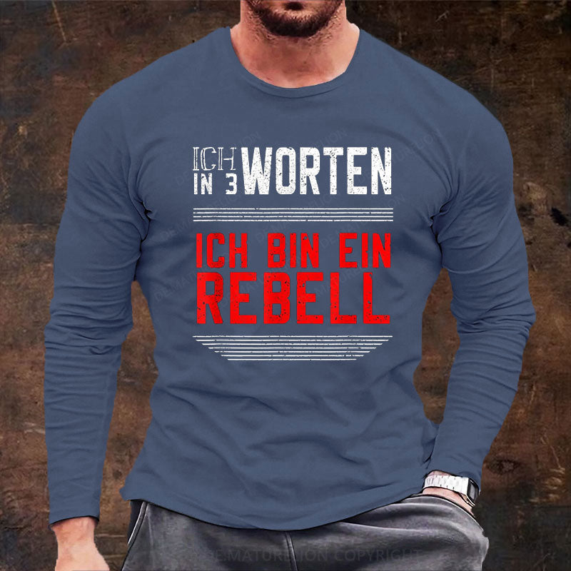 Ich Bin Ein Rebell Langarm Shirt