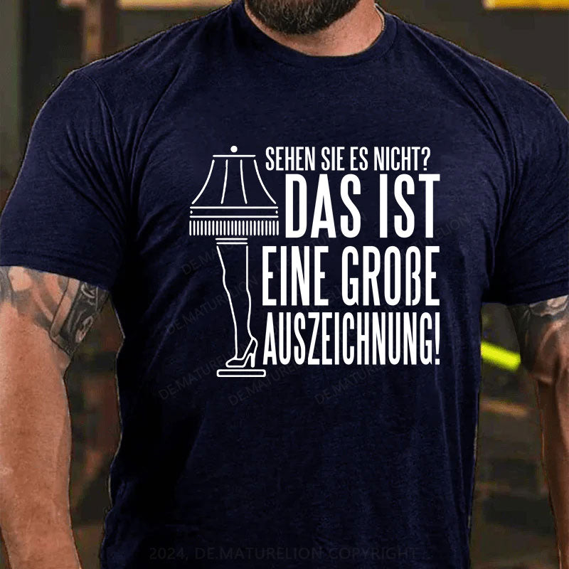 Sehen Sie Es Nicht Das Ist Eine Große Auszeichnung T-Shirt