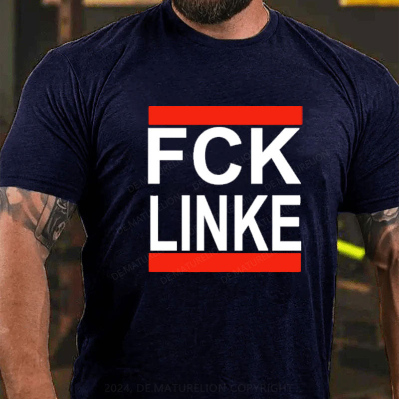 FCK LINKE T-Shirt