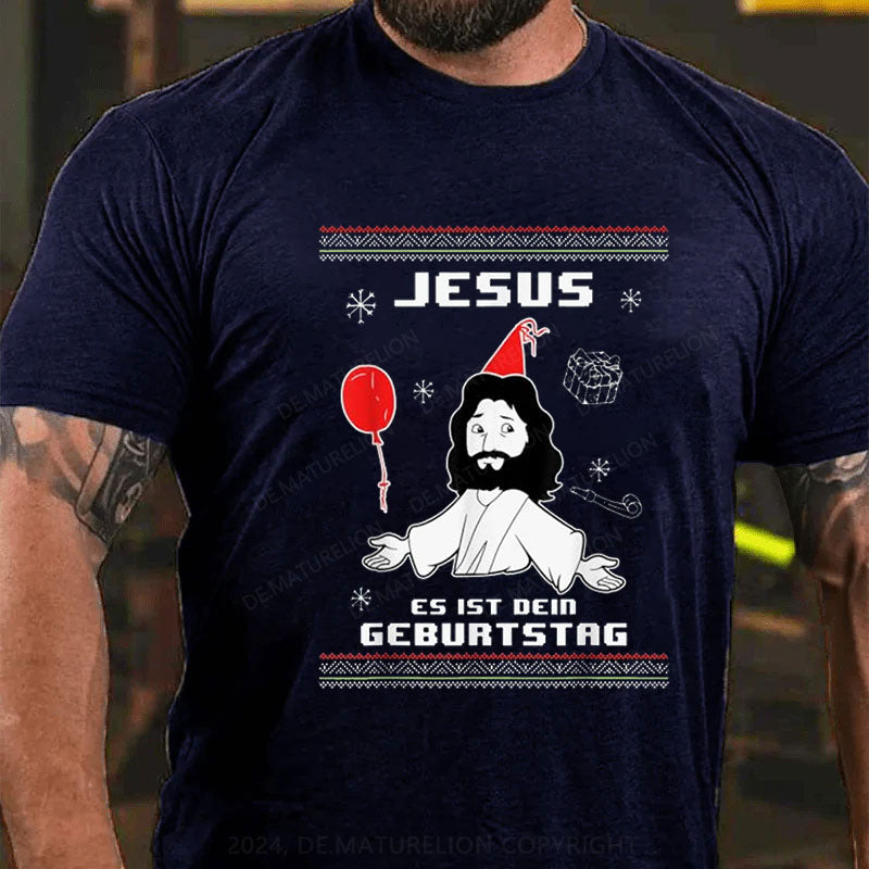 Jesus Es Ist dein Geburtstag T-Shirt