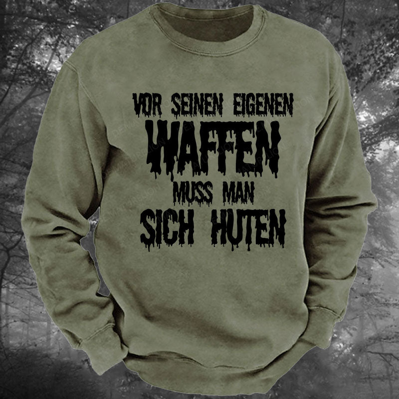 Vor seinen eigenen Waffen muss man sich hüten Gewaschenes Sweatshirt