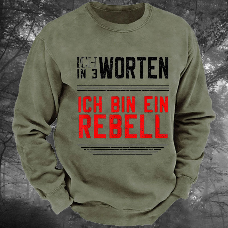 Ich Bin Ein Rebell Gewaschenes Sweatshirt