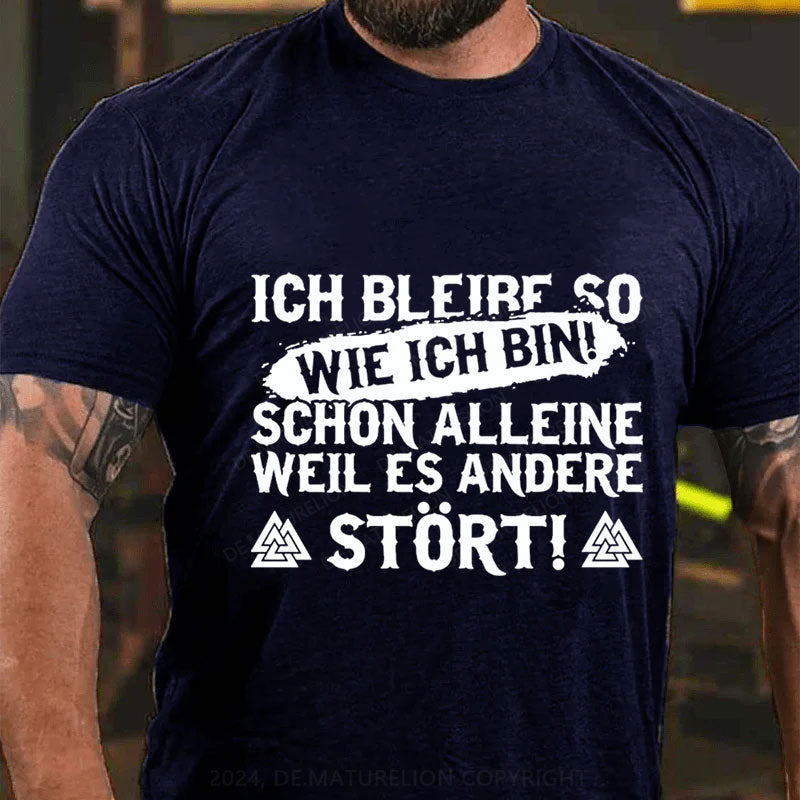 Ich bleib so wie ich bin T-Shirt