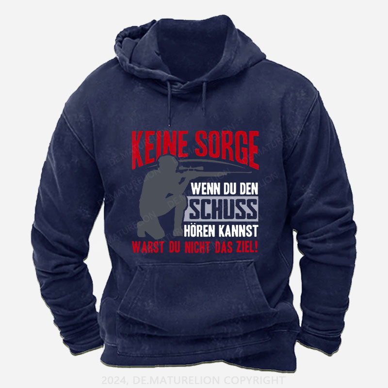 Keine Sorge Wenn Du Den Schuss Hören Kannst Warst Nicht Ziel Hoodie