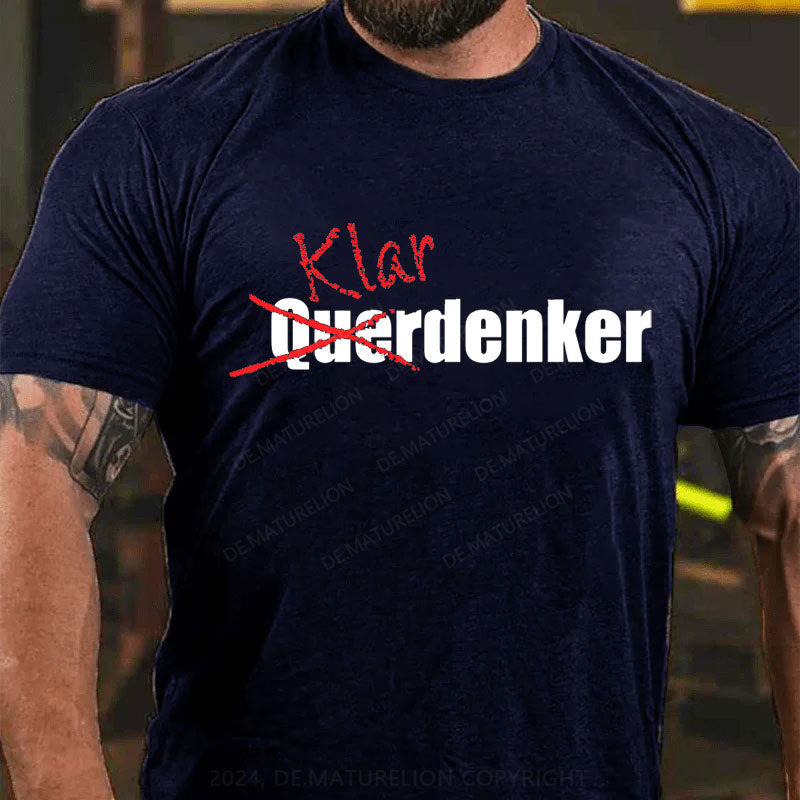 Nicht Querdenker Sondern Klardenker T-Shirt