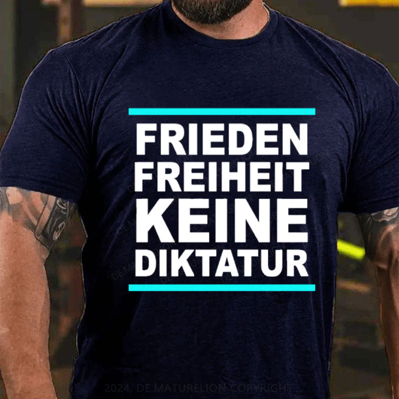 Frieden Freiheit Keine Diktatur T-Shirt