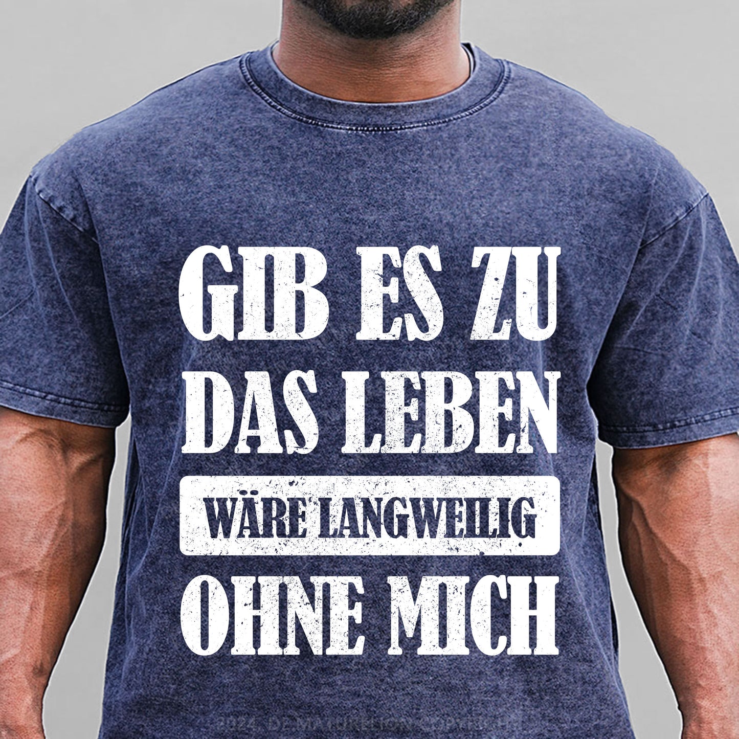 Gib es zu, das Leben wäre langweilig ohne mich Gewaschene Vintage T-Shirt