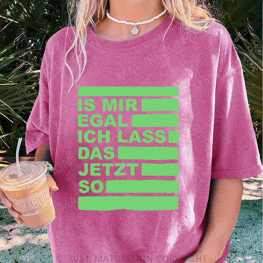 Maturelion Ist Mir Egal Damen Gewaschene Vintage T-Shirt