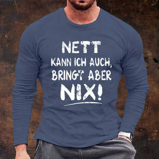 Nett Kann Ich Auch Bringt Aber Nix Langarm Shirt