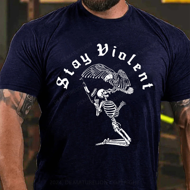 Bleib gewalttätig T-Shirt