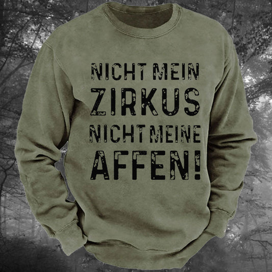 Nicht mein Zirkus nicht meine Affen Gewaschenes Sweatshirt