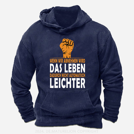 Wenn wir abnehmen wird das Leben dadurch nicht automatisch leichter Hoodie