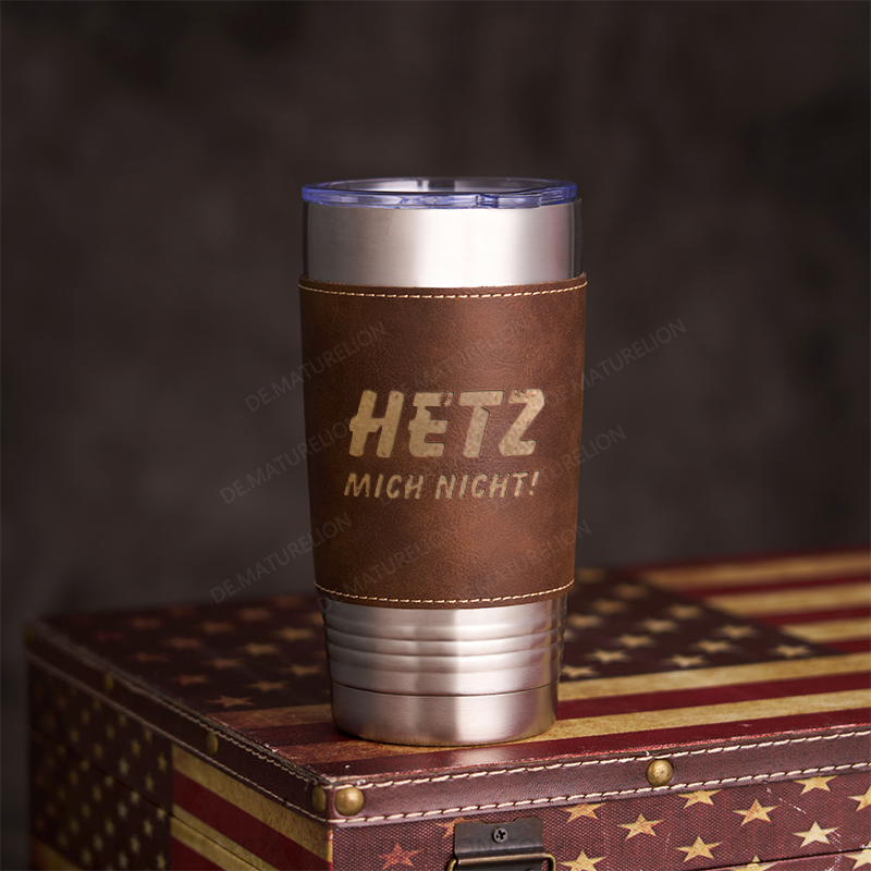 20oz Tumbler Hetz Mich Nicht Thermosflasche Tumbler