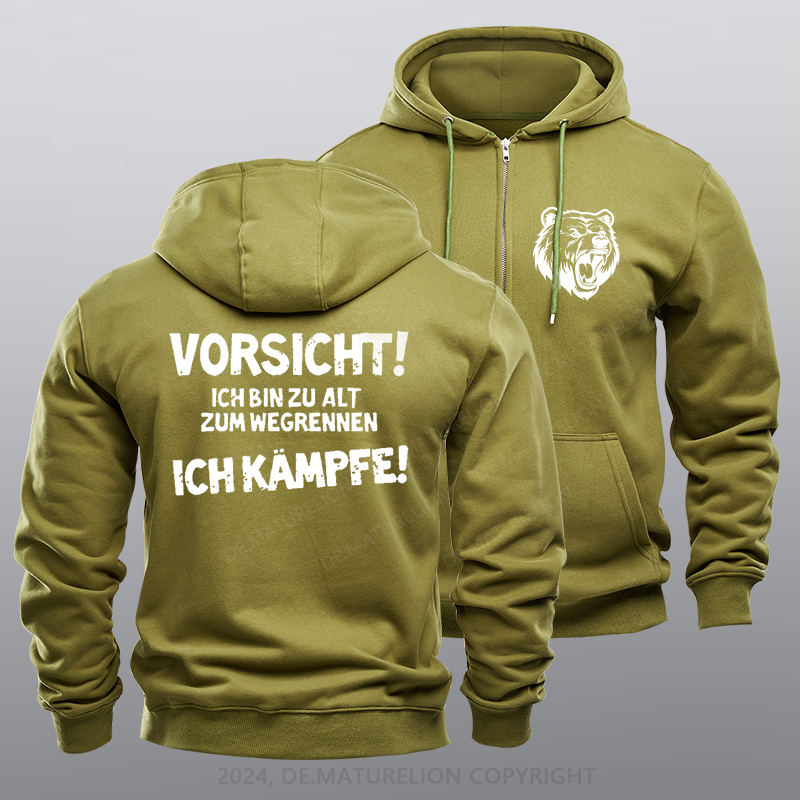 Maturelion Vorsicht Ich Bin Zu Alt Zum Wegrennen Ich Kämpfe Reißverschluss Hoodie