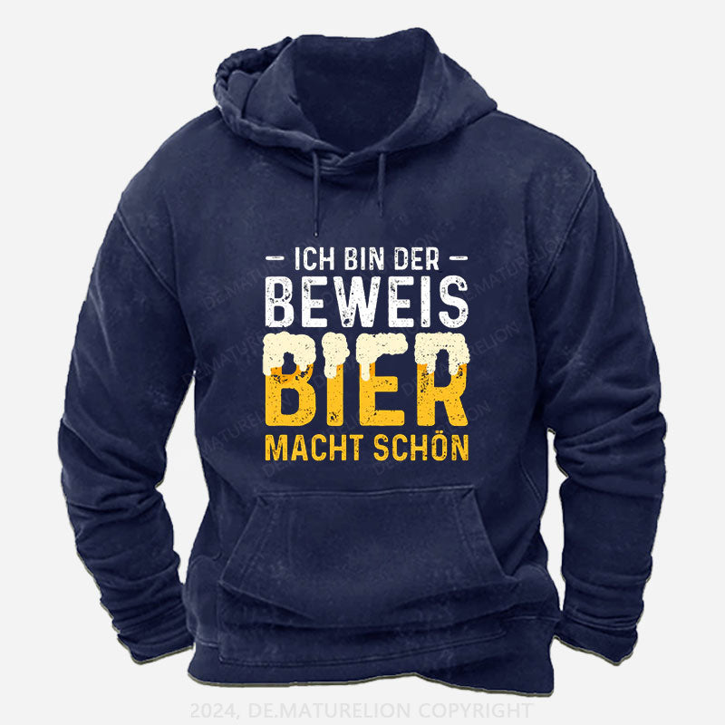 Ich Bin Der Beweis Bier Macht Schön Hoodie