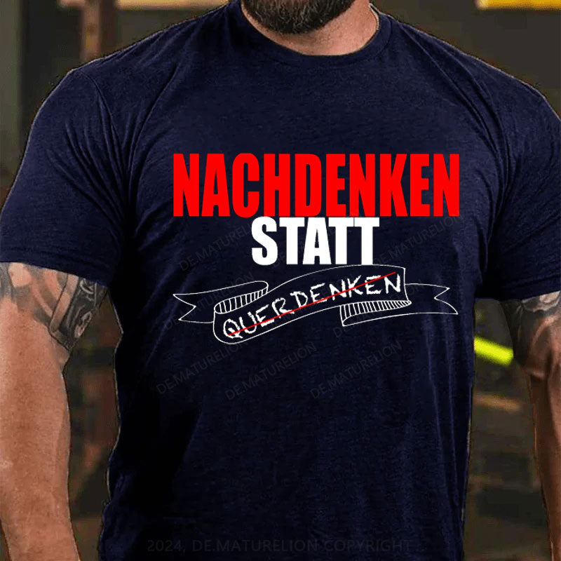 Nachdenken Statt Querdenken T-Shirt