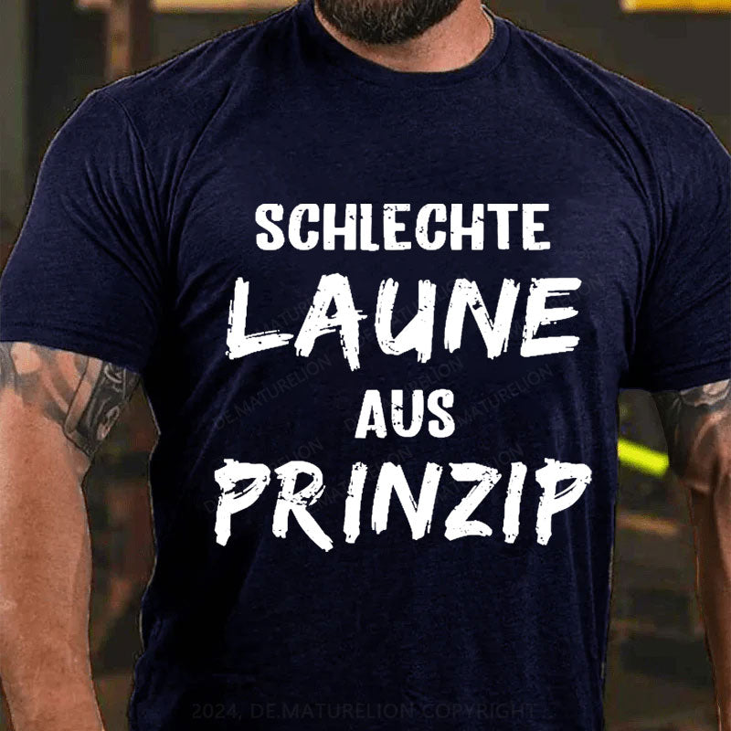 Schlechte Laune Aus Prinzip T-Shirt