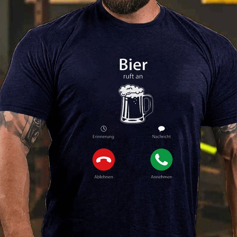 Bier ruft micht an T-Shirt