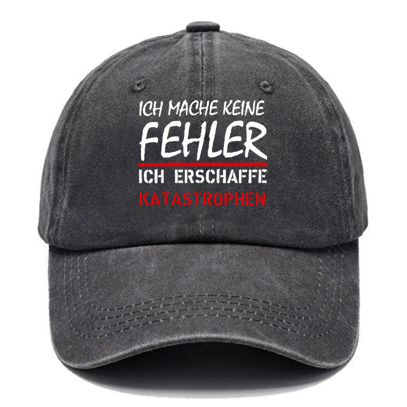 Ich Mache Keine Fehler Erschaffe Katastrophen Baseball Cap