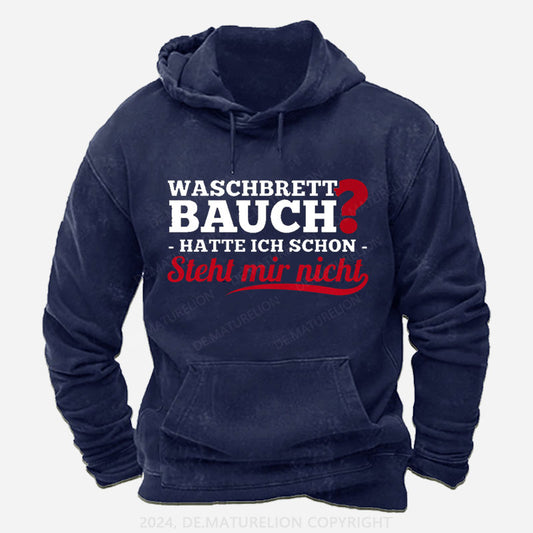 Waschbrettbauch hatte ich schon steht mir nicht Hoodie