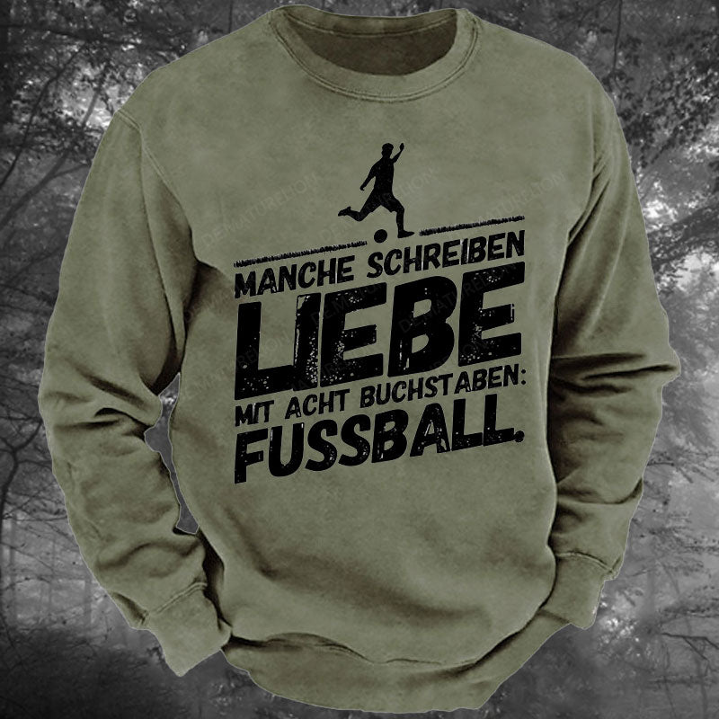 Fußball Lustige Sprüche Liebe Gewaschenes Sweatshirt