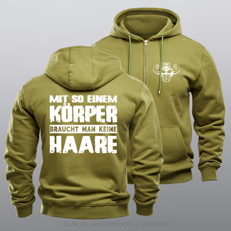 Maturelion Mit So Einem Körper Braucht Man Keine Haare Reißverschluss Hoodie