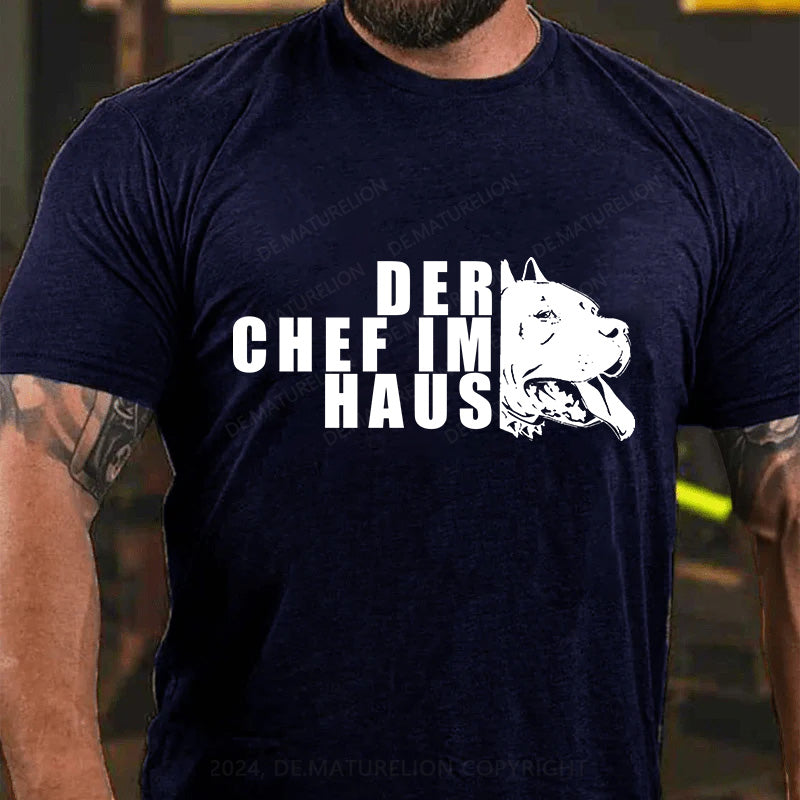 Der Chef im Haus T-Shirt