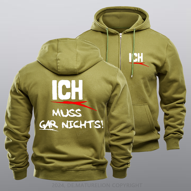 Maturelion Ich Muss Gar Nichts Reißverschluss Hoodie