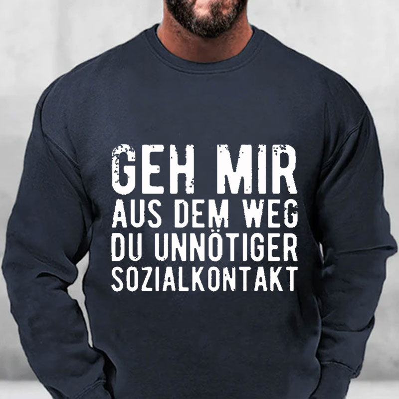 Geh Mir Aus Dem Weg Du Unnötiger Sozialkontakt Sweatshirt