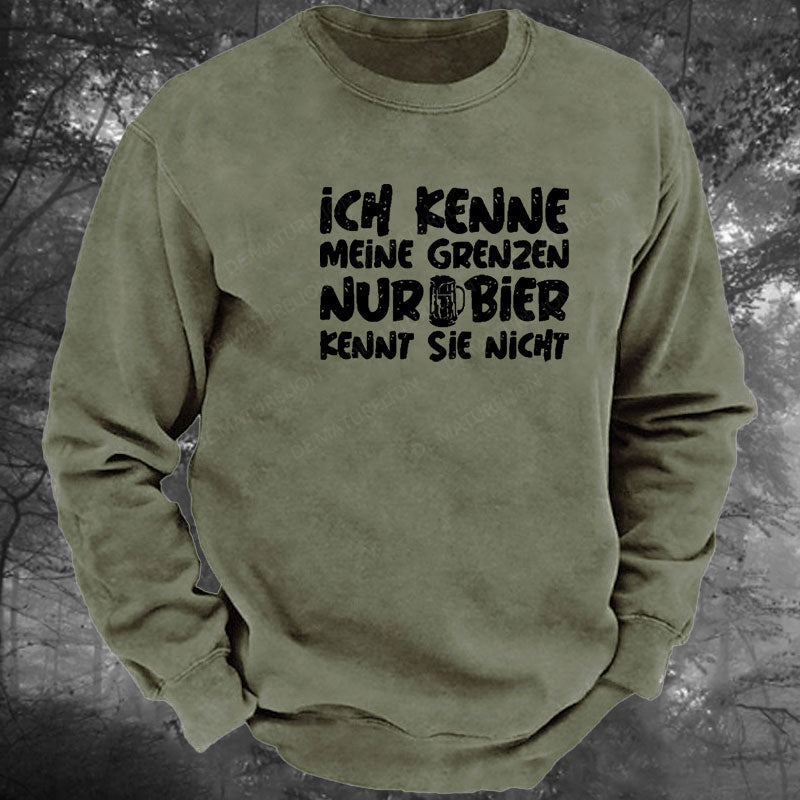 Ich Kenne Meine Grenzen Nur Bier Kennt Sie Nicht Gewaschenes Sweatshirt