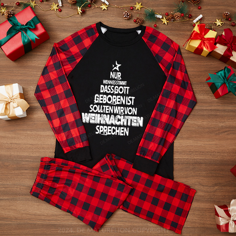 Maturelion Nur wenn es stimmt, dass Gott geboren ist, sollten wir von Weihnachten sprechen Weihnachten Familien Pyjama