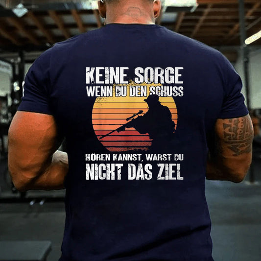 Keine Sorge Wenn Du Den Schuss Hören Kannst Jäger Sniper T-Shirt