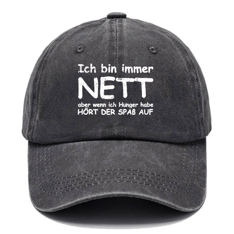 Ich Bin Immer Nett Aber Wenn Ich Hunger Habe Hört Der Spaβ Auf Baseball Cap