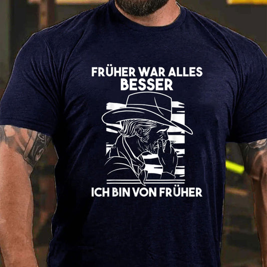 Früher war alles Besser T-Shirt