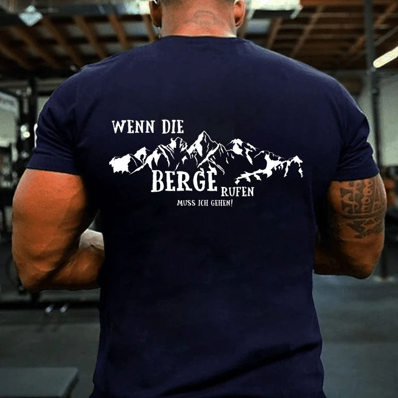 Wenn die Berge Rufen muss ich gehen Männer T-Shirt