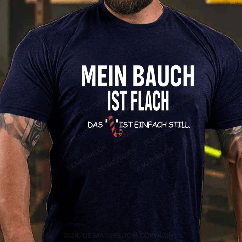 Mein Bauch ist flach. Das L ist einfach still T-Shirt