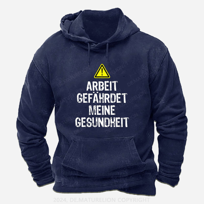 Arbeit gefährdet meine Gesundheit Männer Hoodie