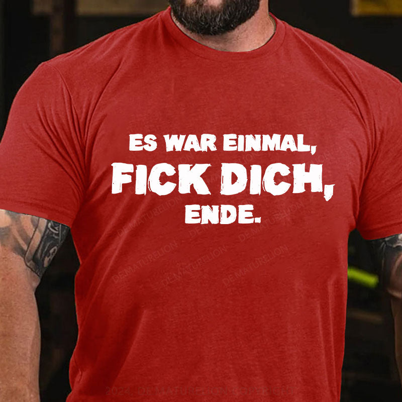 Es war einmal, FICK DICH, Ende. T-Shirt