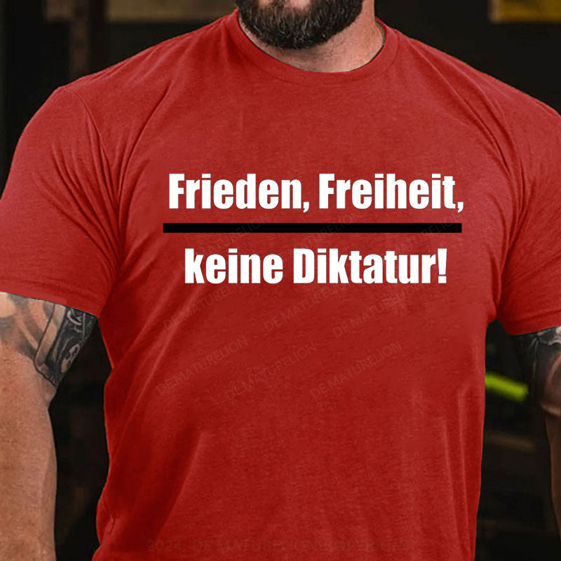 Friede Freiheit Keine Diktatur T-Shirt