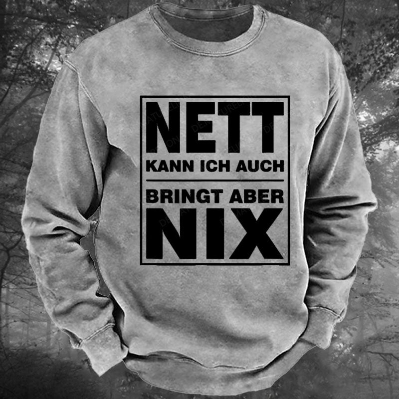 Nett Kann Ich Auch Bringt Aber Nix Gewaschenes Sweatshirt