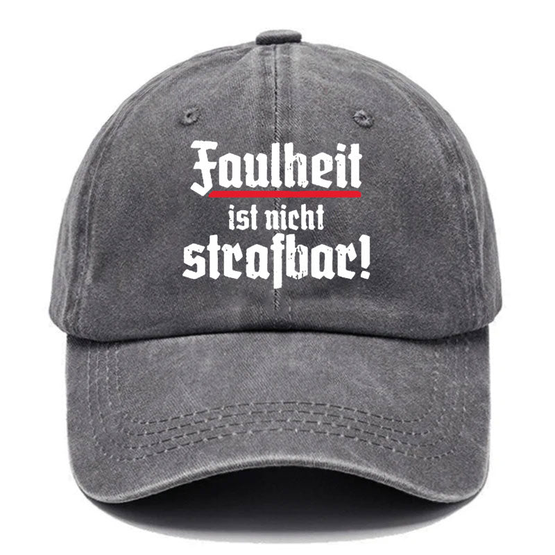 Faulheit Ist Nicht Strafbar Baseball Cap