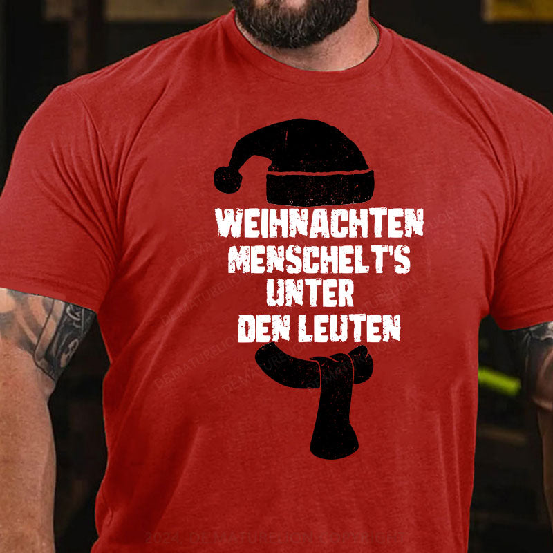 Weihnachten menschelt's unter den Leuten T-Shirt