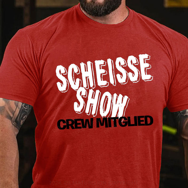 Scheisse Show Crew Mitglied T-Shirt