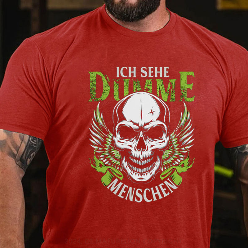 Ich sehe dumme Menschen T-Shirt