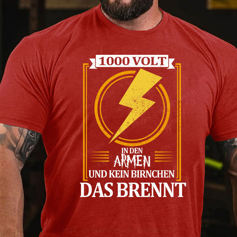 1000 Volt in den Armen und kein Birnchen das brennt T-Shirt