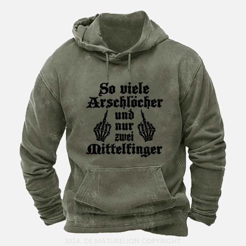 So Viele Arschlöcher Und Nur Zwei Mittelfinger Hoodie